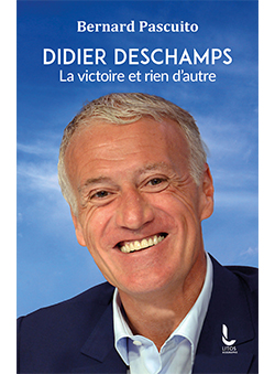 Biographie : Didier Deschamps, la victoire et rien d'autre ! Couv